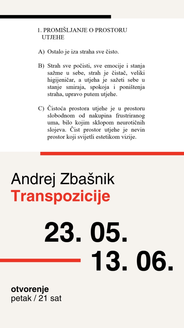 Samostalna izložba Andreja Zbašnika „Transpozicije“.