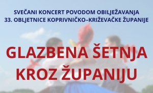 Najava - Svečani koncert &bdquo;Glazbena &scaron;etnja kroz županiju&ldquo;